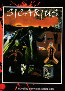 Danny Rolling - GAINESVILLE RIPPER - SICARIUS: A Horror Fiction Novel
